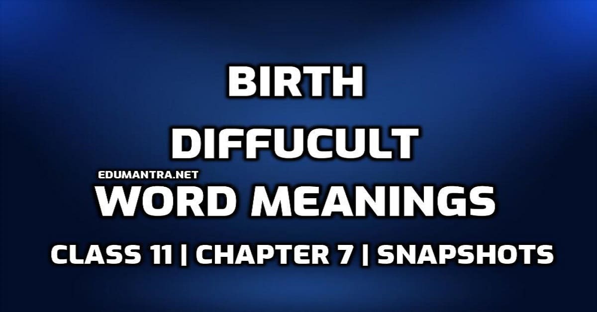 Hard Words  Birth Difficult Words in English edumantra.net