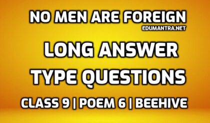 No Men Are ForeignLong Answer Type Questions edumantra.net