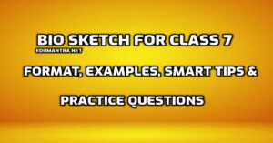 Bio Sketch for Class 7 edumantra.net
