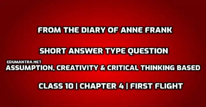 From the Diary of Anne Frank Short Answer Type Question edumantra.net