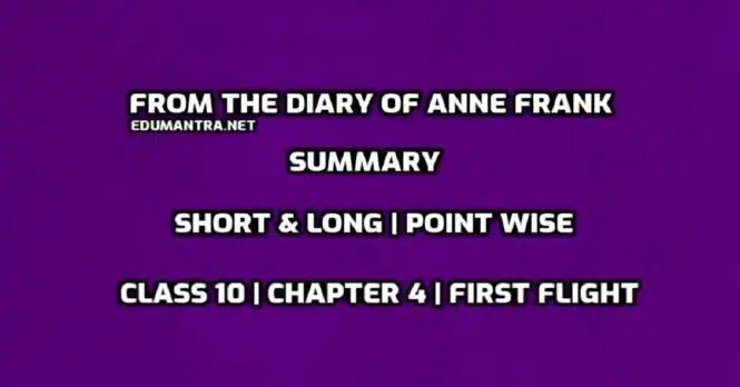 From the Diary of Anne Frank Summary Class 10 pdf edumantra.net