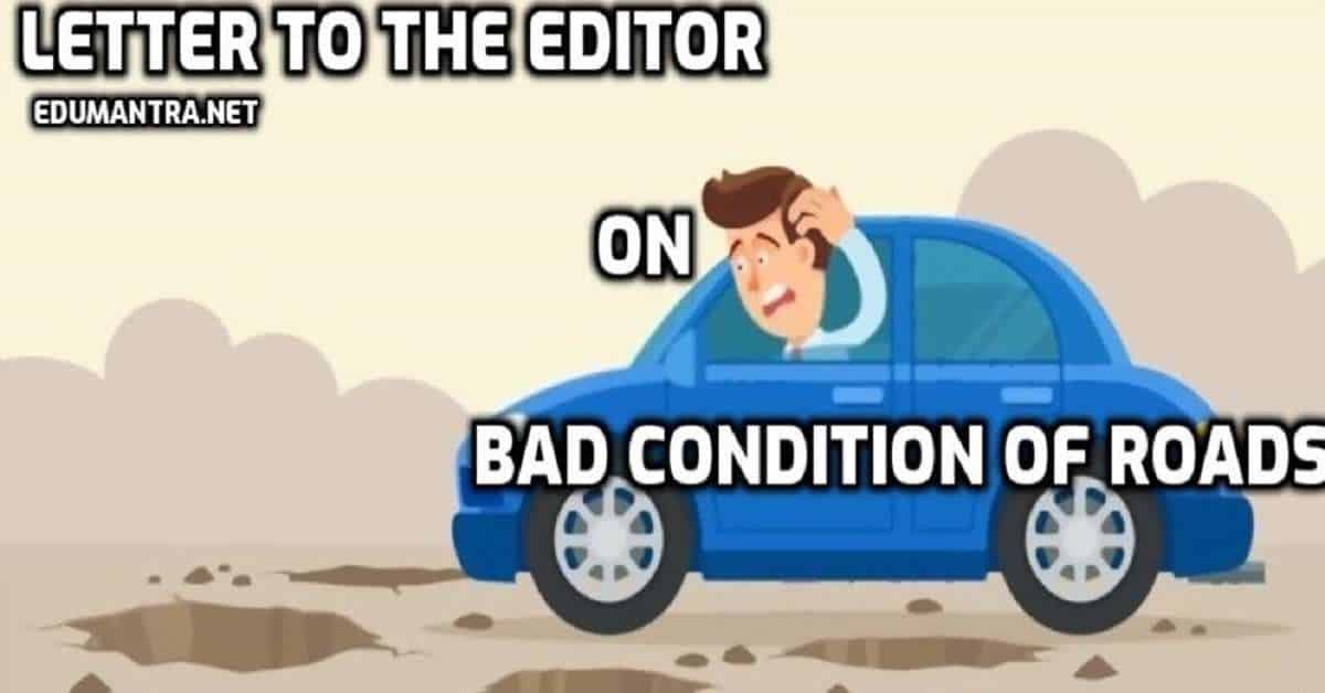 Letter to the Editor on Bad Condition of Roads | 5 Best Example for ...
