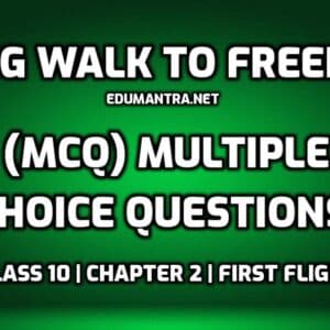 Long Walk to Freedom MCQ edumantra.net