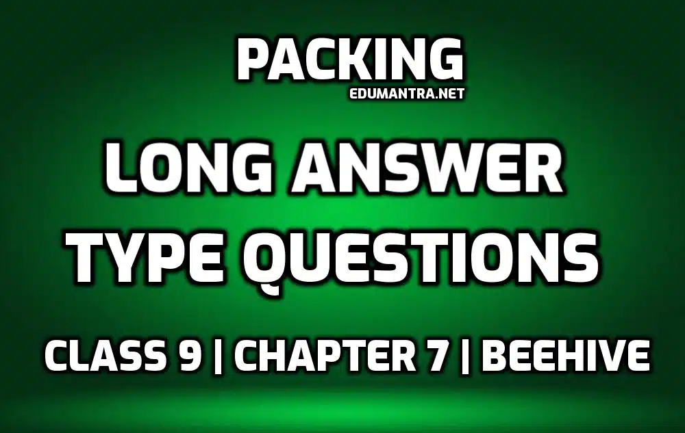 PackingLong Answer Type questions