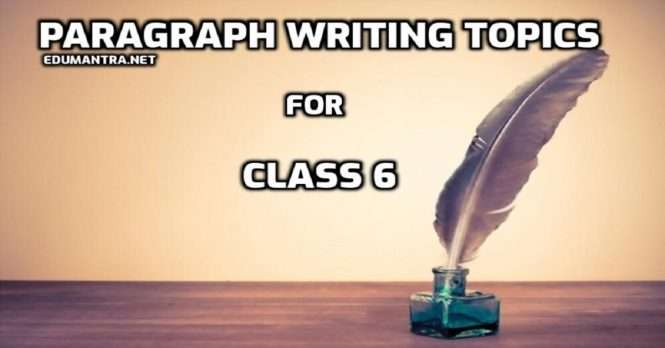 Paragraph Writing Topics for Class 6
