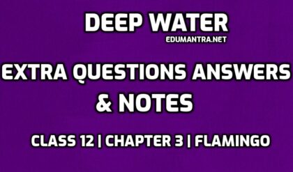 Deep Water Extra Questions and Answers edumantra.net