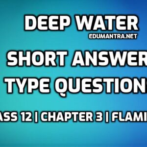Deep Water Short Questions and Answers edumantra.net