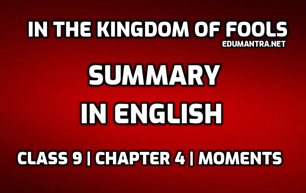 In the Kingdom of Fools Summary in English edumantra.net