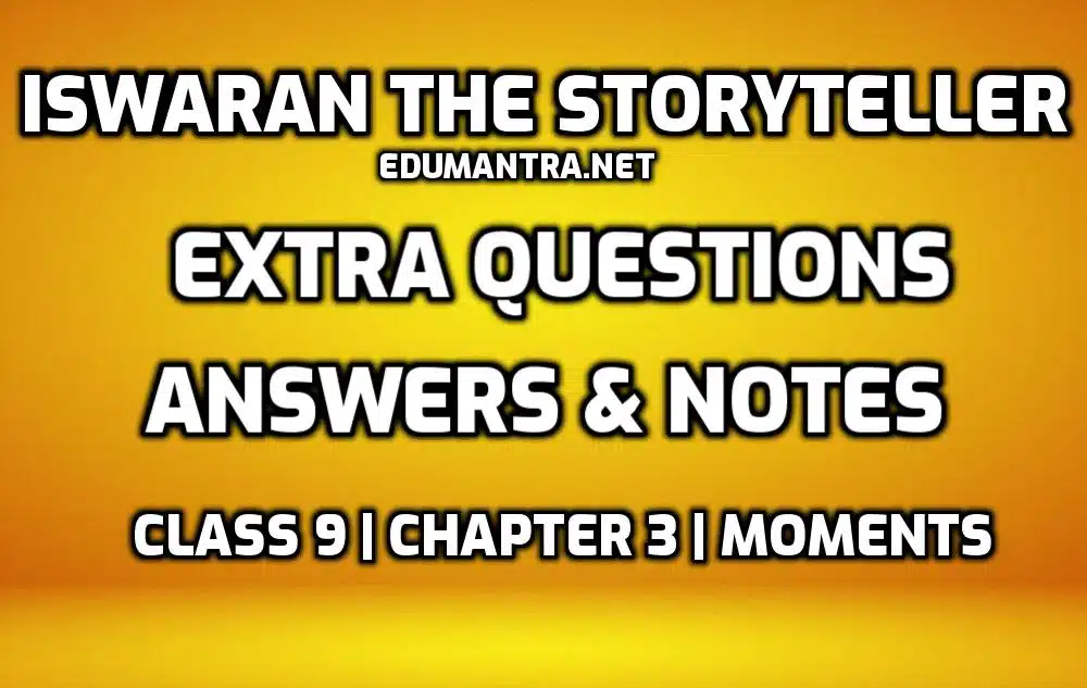 Iswaran the Storyteller Extra Questions edumantra.net