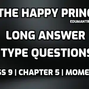The Happy Prince Long Question Answer edumantra.net