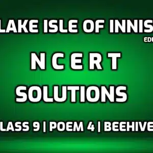 The Lake Isle of Innisfree NCERT Solutions edumantra.net