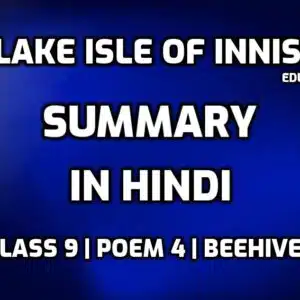 The Lake Isle of Innisfree Summary Class 9 In Hindi edumantra.net