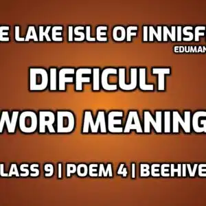The Lake Isle of Innisfree Word Meaning with Hindi