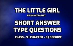 The Little Girl Short Question Answer edumantra.net
