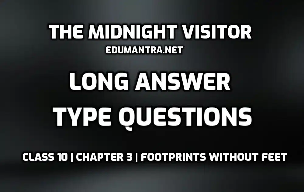 The Midnight Visitor Long Questions Answers edumantra.net