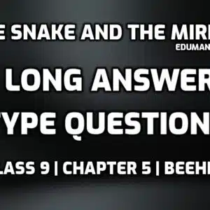 The Snake and The Mirror Long Question Answer edumantra.net