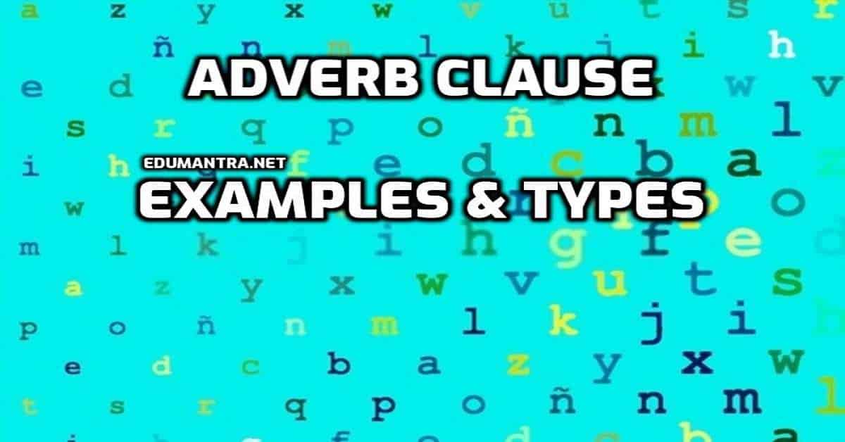 Adverb Clause Examples & Types