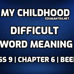 My Childhood Class 9 Word Meaning with Hindi