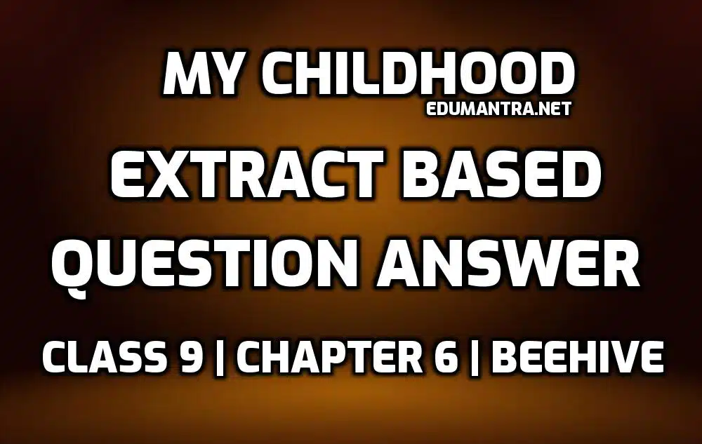 My Childhood Extract Based Questions edumantra.net