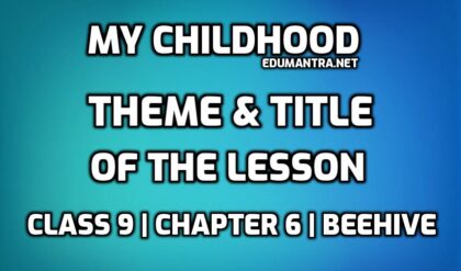 My Childhood Theme & Title edumantra.net