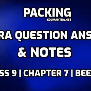 Packing Class 9 Extra Questions and Answers edumantra.net