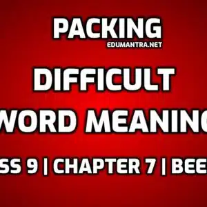 Packing Word Meaning Class 9 edumantra.net