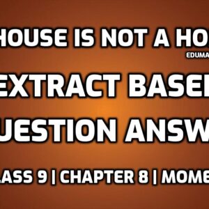 A House is not a Home Extract Based Questions edumantra.net