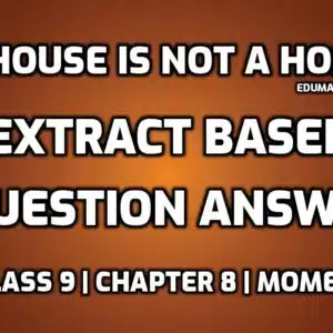 A House is not a Home Extract Based Questions edumantra.net