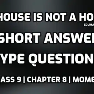 A House is not a Home short question answer edumantra.net