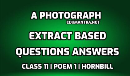 A Photograph Class 11 Extract Questions and Answers edumantra.net