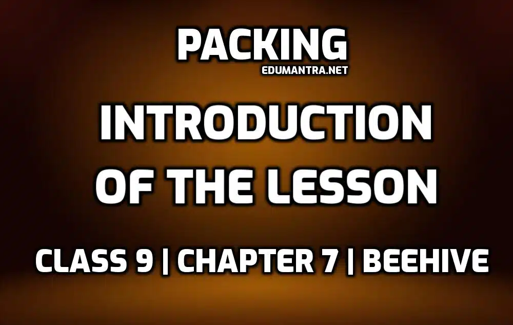 Introduction of Packing Class 9 edumantra.net
