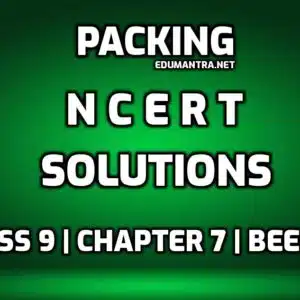 Packing Class 9th NCERT Solutions edumantra.net