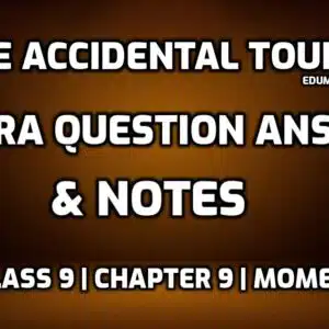 The Accidental Tourist Class 9 Extra Questions and Answers edumantra.net