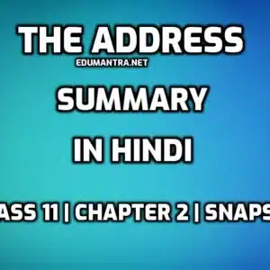 The Address Class 11 Summary in Hindi edumantra.net