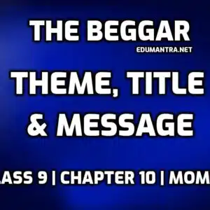 The Beggar Class 9 Theme edumantra.net