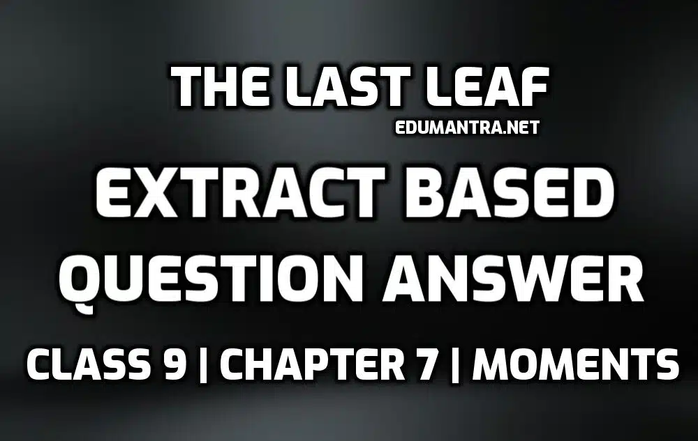 The Last Leaf Extract Based Questions edumantra.net
