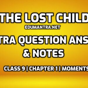 The Lost Child Extra Question Answer edumantra.net
