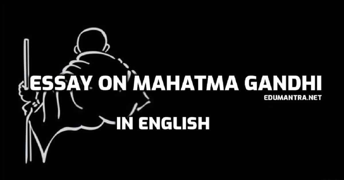 essay on mahatma gandhi in 300 words