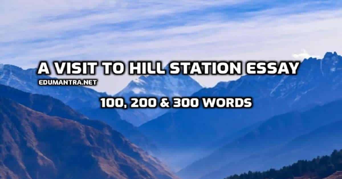 A Visit to Hill Station Essay edumantra.net