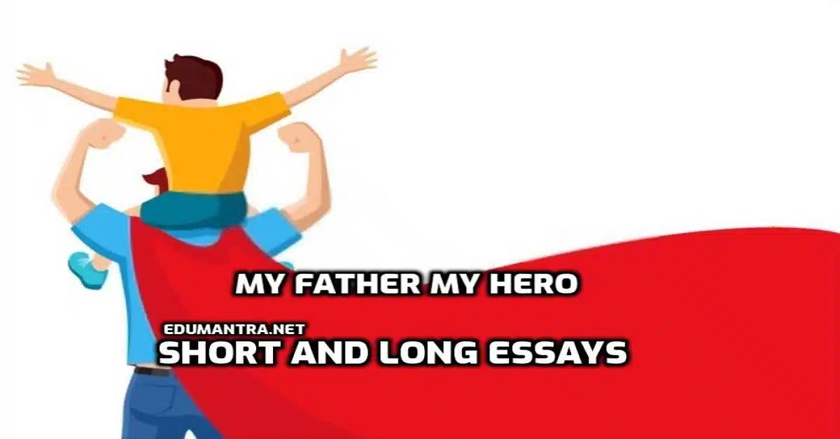 Essay on My Father My Hero edumantra.net