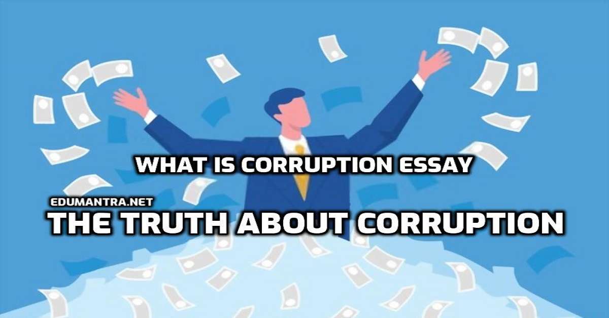 What is Corruption Essay edumantra