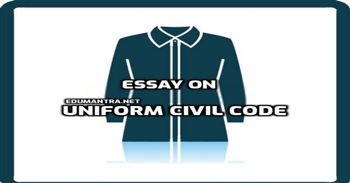 Essay on Uniform Civil Code edumantra.net