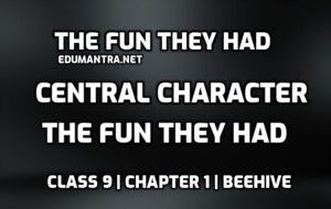 Central Character of the Lesson The Fun They Had edumantra.net