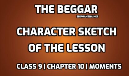 Character Sketch of The Beggar Class 9  Must Read
