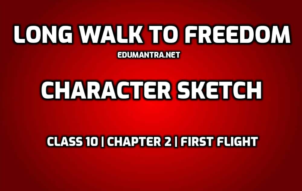 Long Walk to Freedom Character Sketch edumantra.net