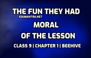 Moral of the Lesson The Fun They Had class 9 edumantra.net