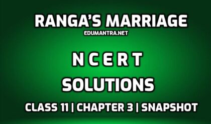 Ranga’s Marriage NCERT Solution edumantra.net