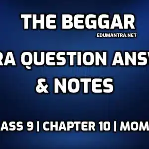 The Beggar Class 9 Extra Questions and Answers edumantra.net