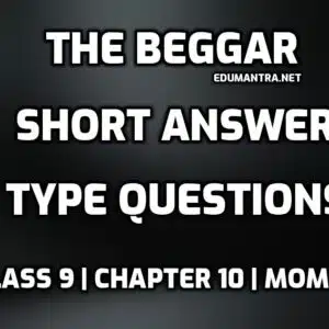The Beggar Class 9 Short Question Answer edumantra.net