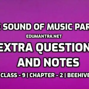 The Sound of Music Part II- Extra Questions and Notes edumantra.net